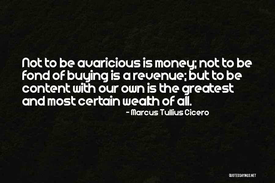 Greatest Wealth Quotes By Marcus Tullius Cicero Greatest Wealth Quotes By Marcus Tullius Cicero