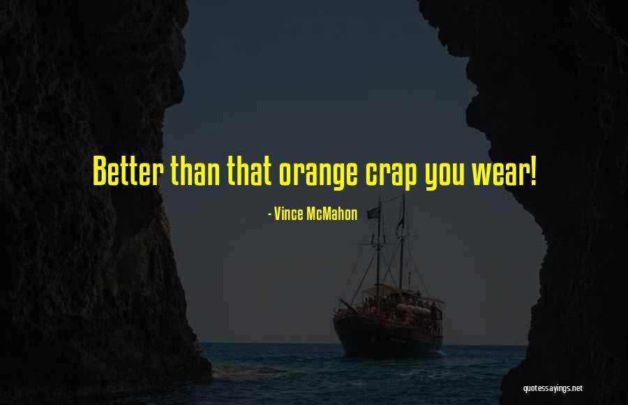 Greatestgood Quotes By Vince McMahon Greatestgood Quotes By Vince McMahon