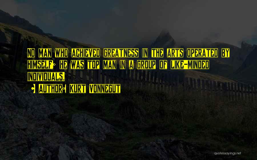 Greatness Achieved Quotes By Kurt Vonnegut