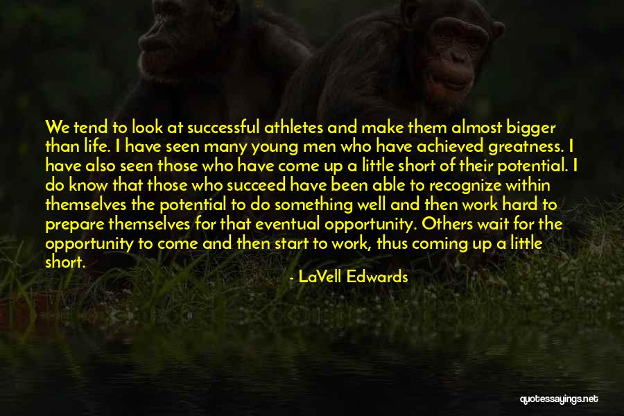 Greatness Achieved Quotes By LaVell Edwards