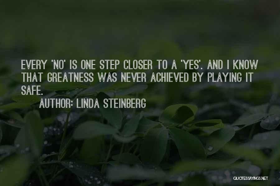 Greatness Achieved Quotes By Linda Steinberg