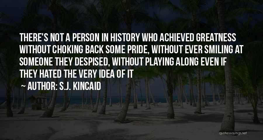 Greatness Achieved Quotes By S.J. Kincaid