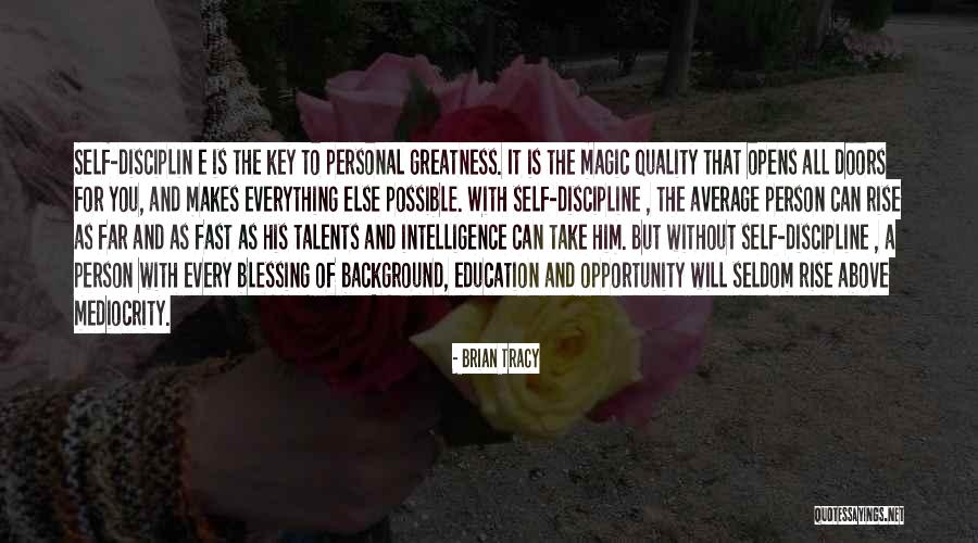 Greatness And Mediocrity Quotes By Brian Tracy Greatness And Mediocrity Quotes By Brian Tracy