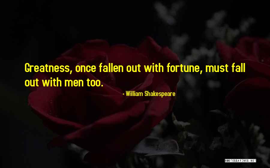 Greatness By William Shakespeare Quotes By William Shakespeare