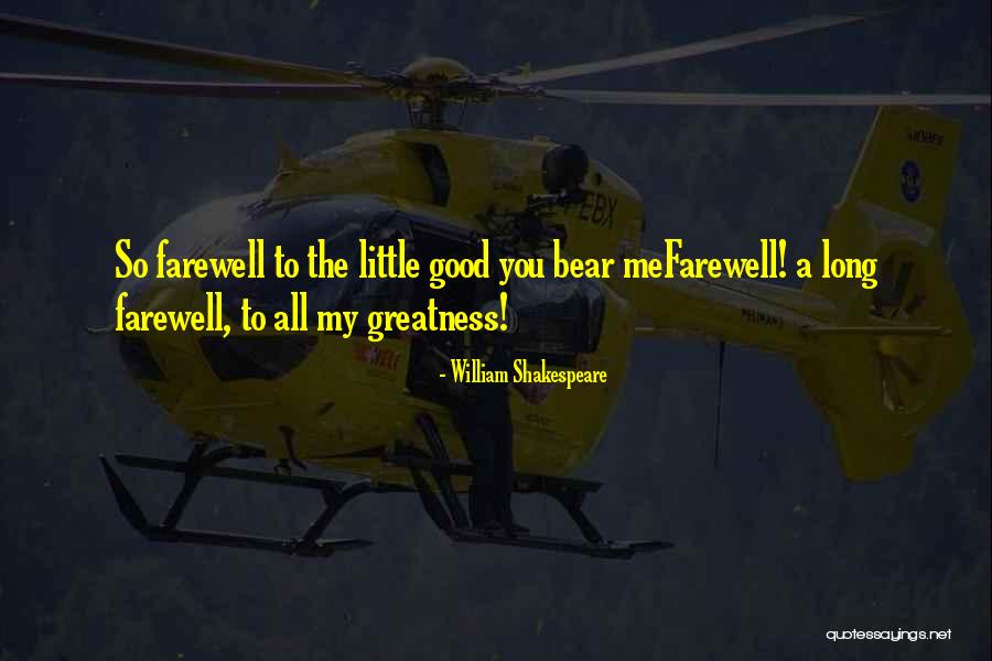 Greatness By William Shakespeare Quotes By William Shakespeare