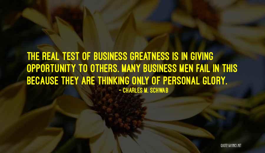 Greatness In Business Quotes By Charles M. Schwab Greatness In Business Quotes By Charles M. Schwab
