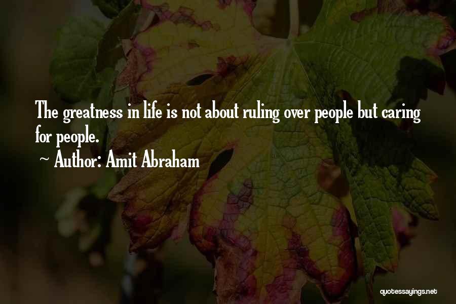 Greatness In Life Quotes By Amit Abraham