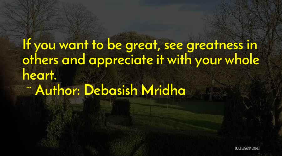 Greatness In Life Quotes By Debasish Mridha