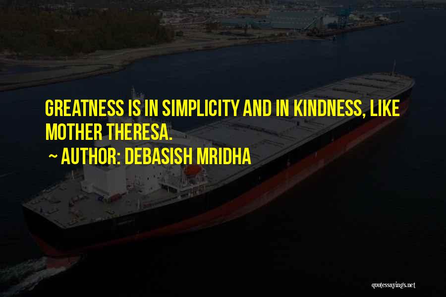 Greatness In Life Quotes By Debasish Mridha