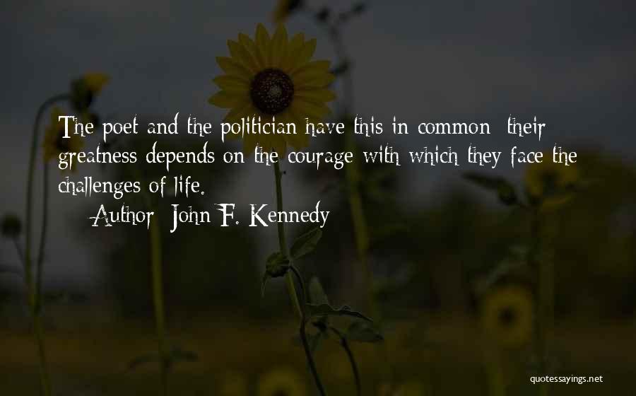 Greatness In Life Quotes By John F. Kennedy