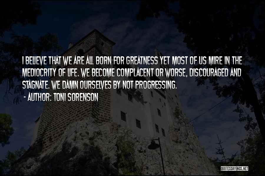 Greatness In Life Quotes By Toni Sorenson