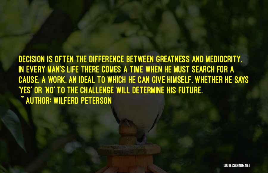 Greatness In Life Quotes By Wilferd Peterson