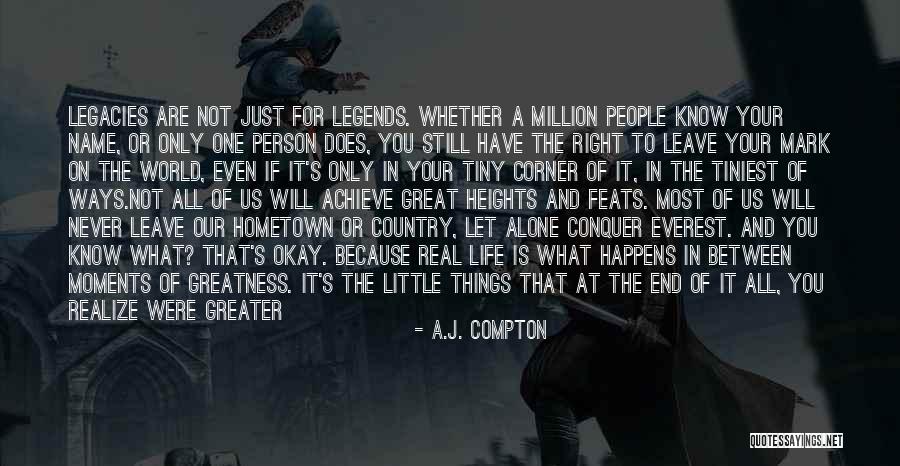 Greatness Of A Person Quotes By A.J. Compton Greatness Of A Person Quotes By A.J. Compton
