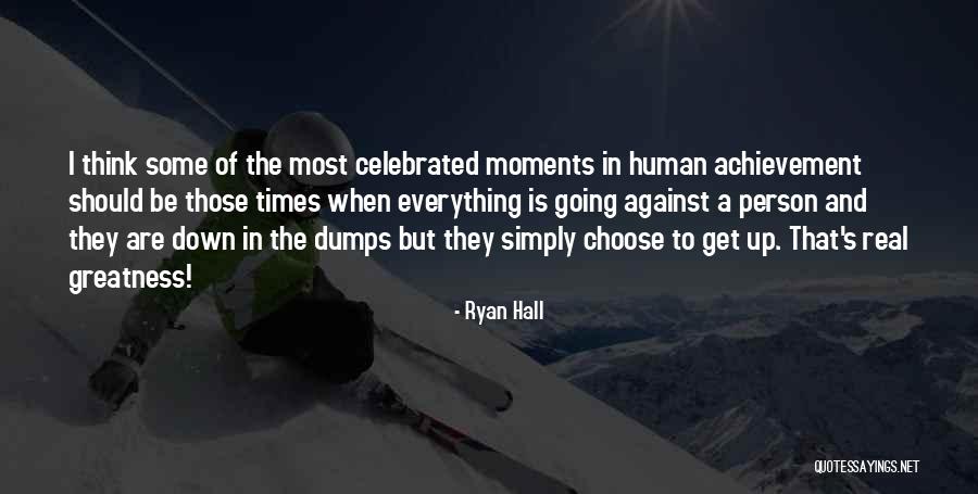 Greatness Of A Person Quotes By Ryan Hall Greatness Of A Person Quotes By Ryan Hall