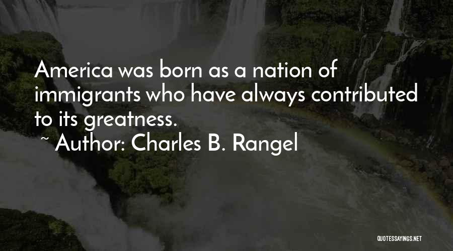 Greatness Of America Quotes By Charles B. Rangel