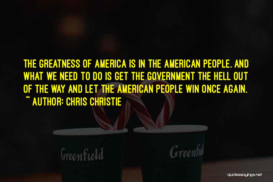 Greatness Of America Quotes By Chris Christie