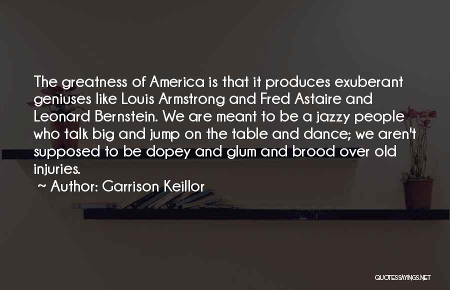 Greatness Of America Quotes By Garrison Keillor