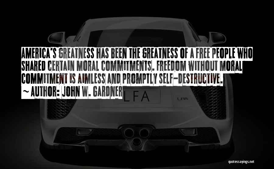 Greatness Of America Quotes By John W. Gardner