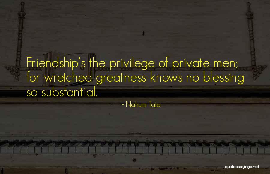 Greatness Of Friendship Quotes By Nahum Tate Greatness Of Friendship Quotes By Nahum Tate