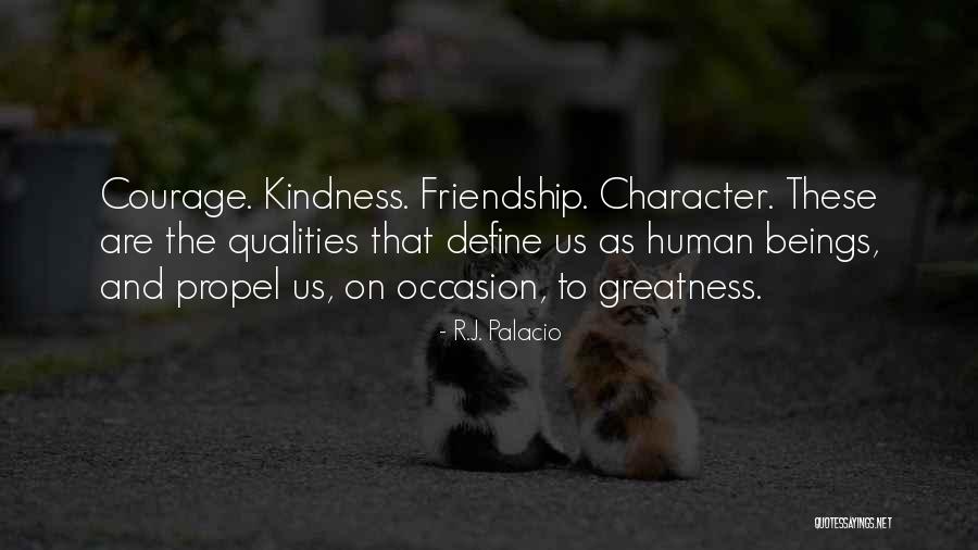 Greatness Of Friendship Quotes By R.J. Palacio Greatness Of Friendship Quotes By R.J. Palacio