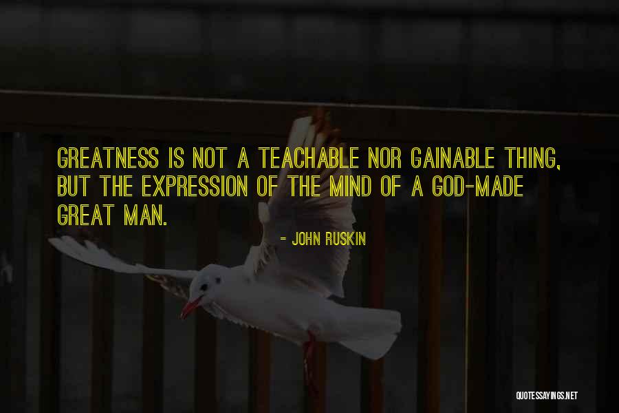 Greatness Of God Quotes By John Ruskin Greatness Of God Quotes By John Ruskin