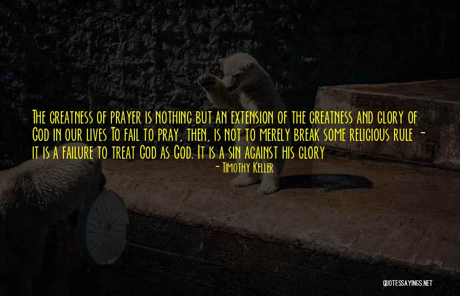 Greatness Of God Quotes By Timothy Keller Greatness Of God Quotes By Timothy Keller