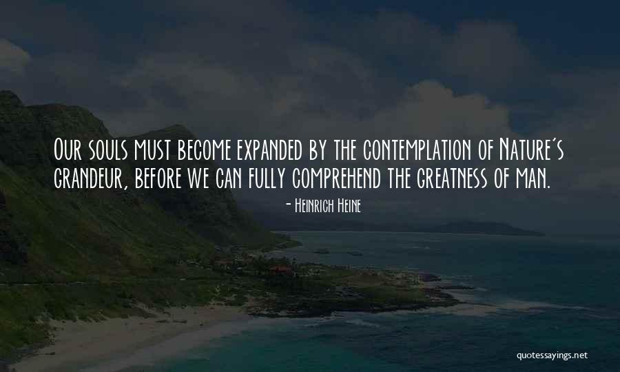 Greatness Of Man Quotes By Heinrich Heine Greatness Of Man Quotes By Heinrich Heine