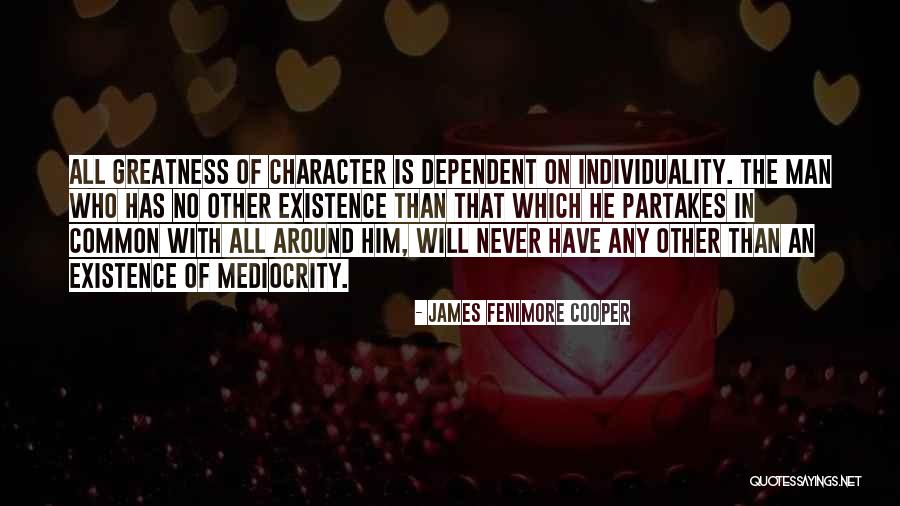 Greatness Of Man Quotes By James Fenimore Cooper Greatness Of Man Quotes By James Fenimore Cooper