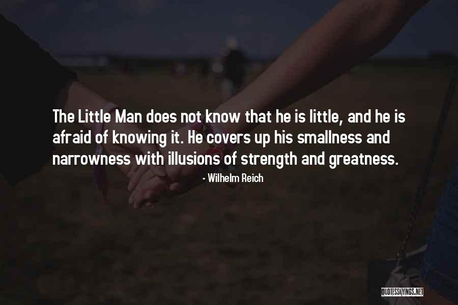 Greatness Of Man Quotes By Wilhelm Reich Greatness Of Man Quotes By Wilhelm Reich