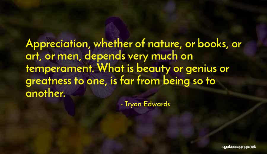 Greatness Of Nature Quotes By Tryon Edwards Greatness Of Nature Quotes By Tryon Edwards
