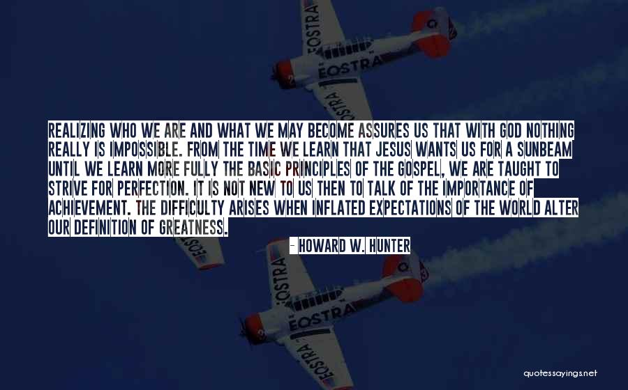 Greatness Of Our God Quotes By Howard W. Hunter Greatness Of Our God Quotes By Howard W. Hunter