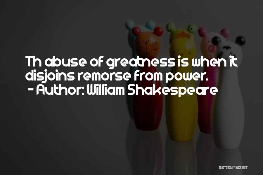 Greatness Shakespeare Quotes By William Shakespeare