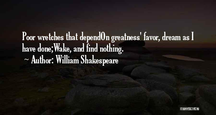 Greatness Shakespeare Quotes By William Shakespeare