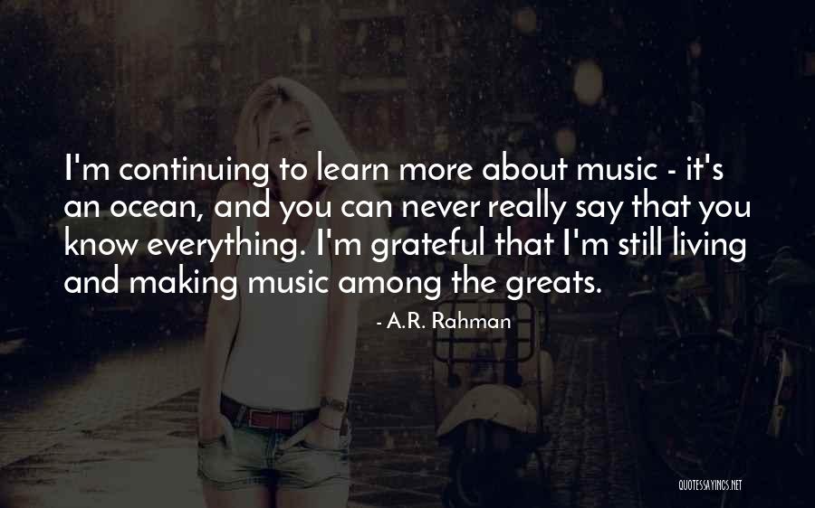 Greats Quotes By A.R. Rahman Greats Quotes By A.R. Rahman