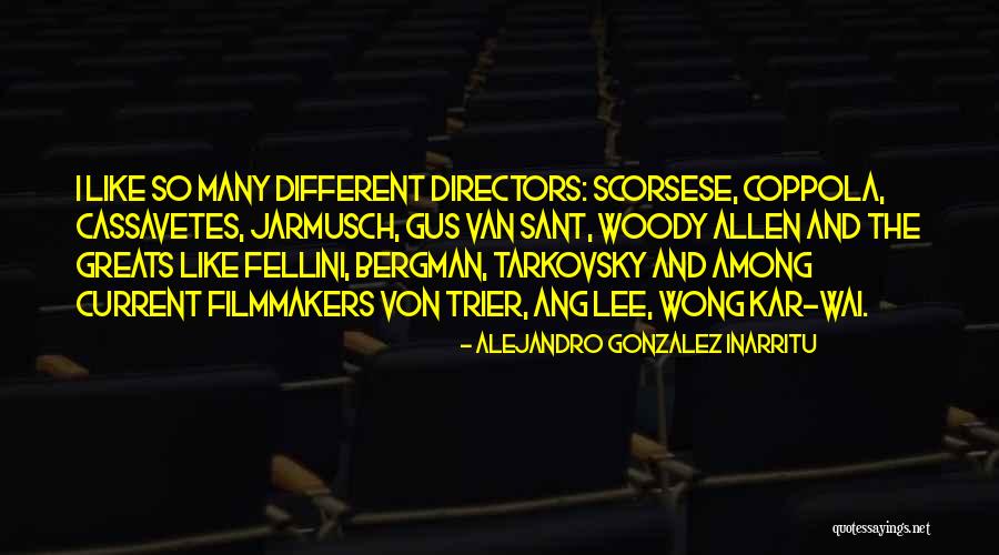 Greats Quotes By Alejandro Gonzalez Inarritu Greats Quotes By Alejandro Gonzalez Inarritu