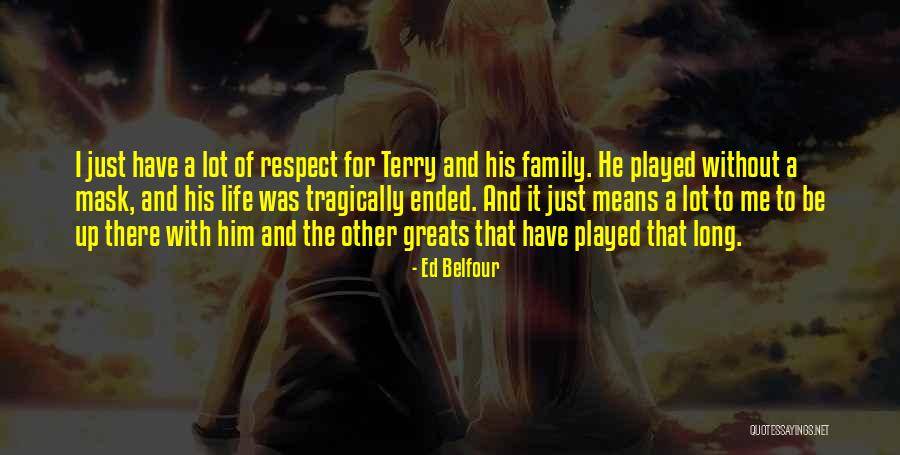 Greats Quotes By Ed Belfour Greats Quotes By Ed Belfour