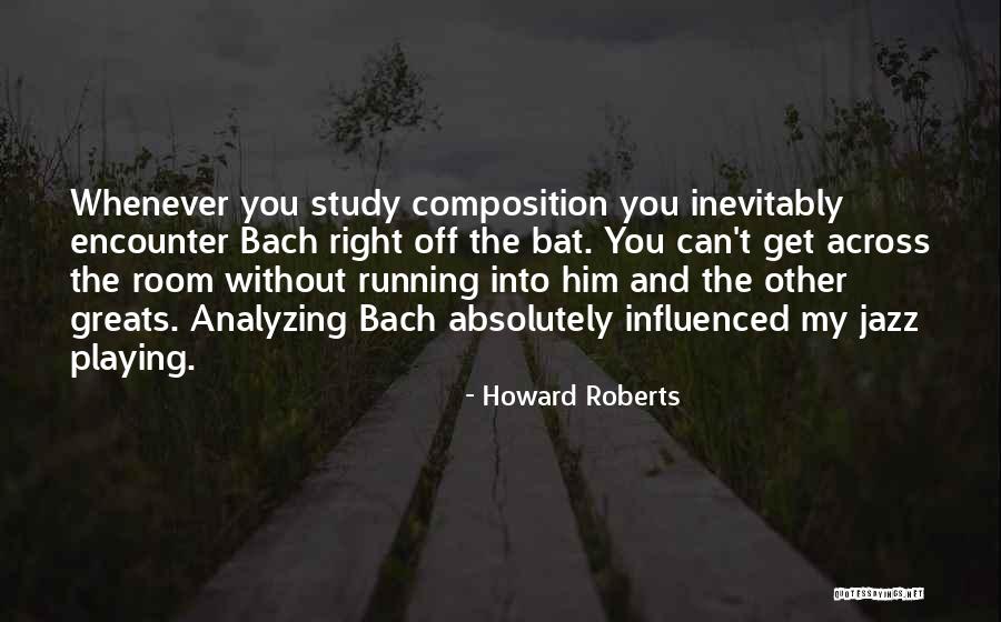 Greats Quotes By Howard Roberts Greats Quotes By Howard Roberts