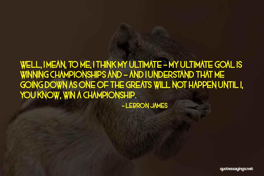 Greats Quotes By LeBron James Greats Quotes By LeBron James
