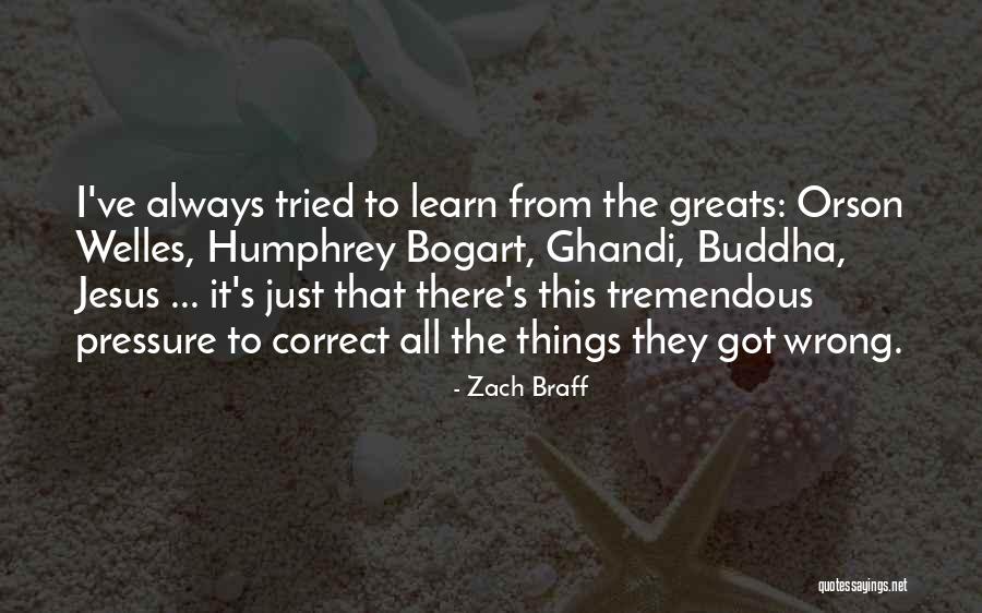 Greats Quotes By Zach Braff Greats Quotes By Zach Braff