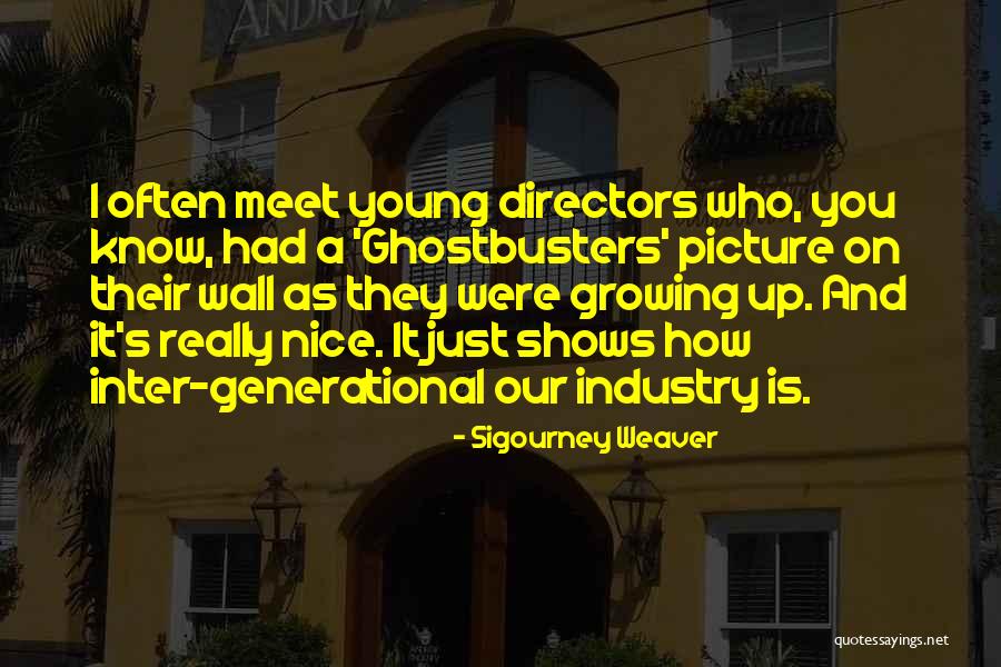 Greazy Quotes By Sigourney Weaver Greazy Quotes By Sigourney Weaver