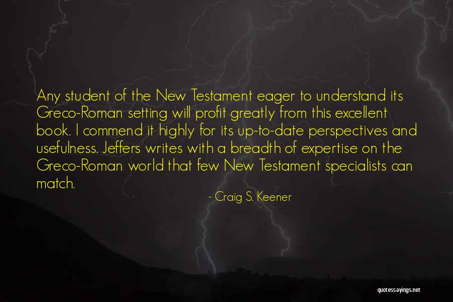 Greco And Roman Quotes By Craig S. Keener Greco And Roman Quotes By Craig S. Keener