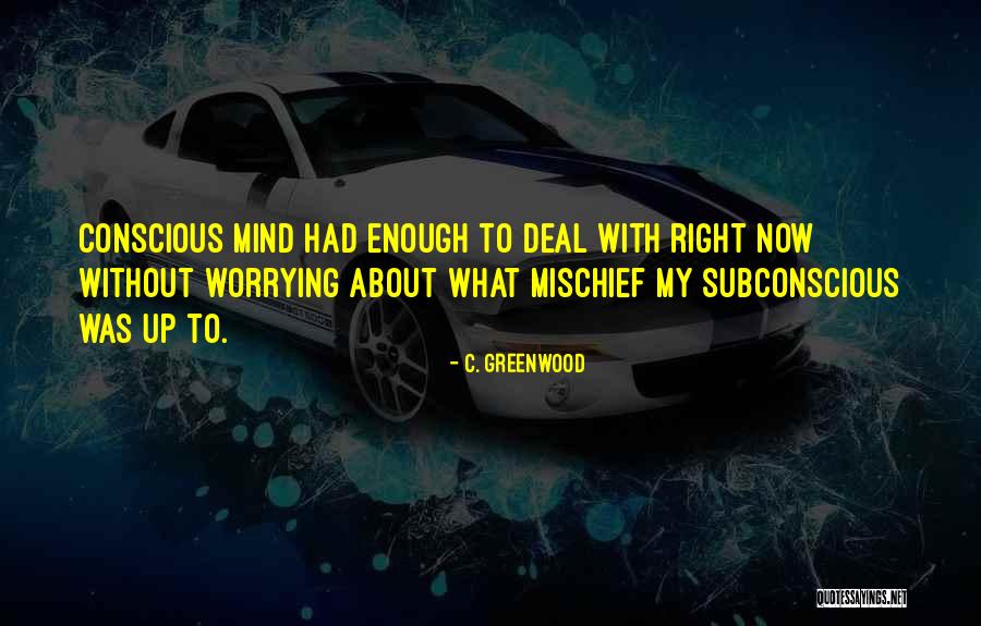 Grecu Braila Quotes By C. Greenwood Grecu Braila Quotes By C. Greenwood
