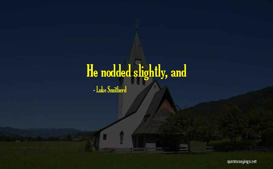 Gredzenu Nozime Quotes By Luke Smitherd Gredzenu Nozime Quotes By Luke Smitherd