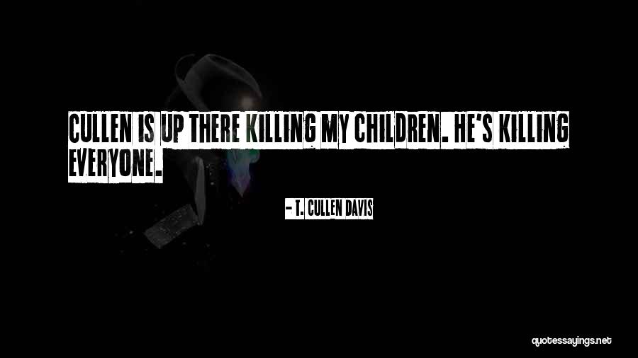 Greeater Quotes By T. Cullen Davis Greeater Quotes By T. Cullen Davis