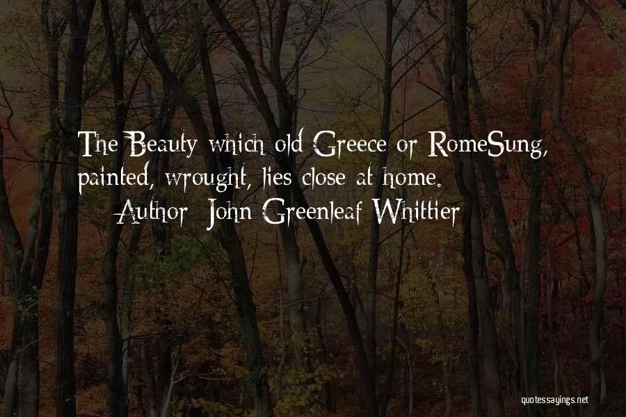 Greece Beauty Quotes By John Greenleaf Whittier