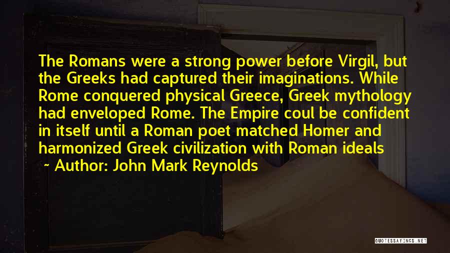 Greece Culture Quotes By John Mark Reynolds