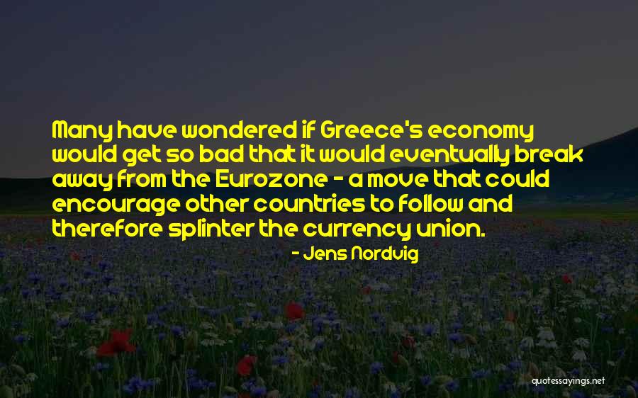 Greece Economy Quotes By Jens Nordvig Greece Economy Quotes By Jens Nordvig