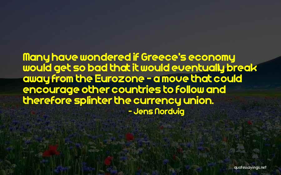 Greece Economy Quotes By Jens Nordvig