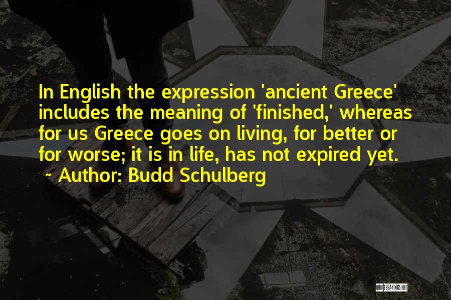 Greece Quotes By Budd Schulberg