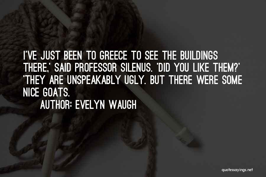 Greece Quotes By Evelyn Waugh